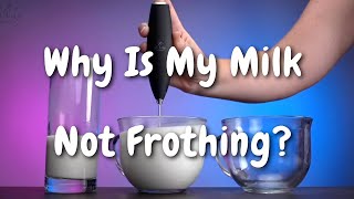 Why Is My Milk Not Frothing?