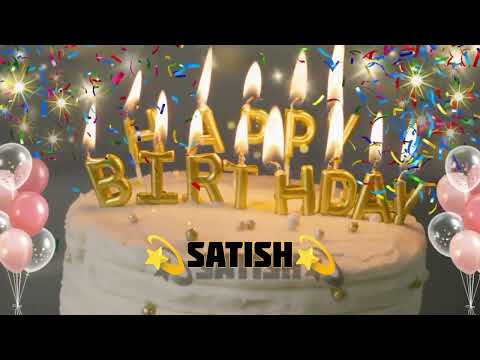 SATISH Happy Birthday Song - Happy Birthday to You