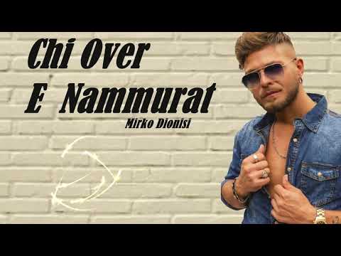 Mirko Dionisi - Chi Over e Nammurat (Official 2020)