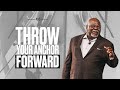 Throw Your Anchor Forward Bishop T D Jakes