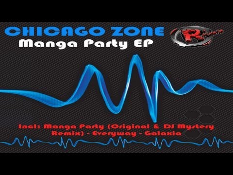 Chicago Zone - Manga Party (DJ Mystery Remix) (HD) Official Records Mania