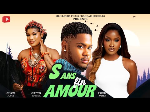 AMOUR SANS FIN | Clinton Joshua | Meilleur Films Français | Film Nigérian En Français 2025