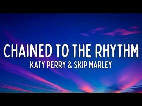 Katy Perry - Chained To The Rhythm (Lyrics) (ft. Skip Marley)