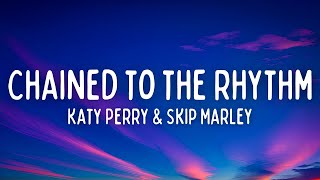 Katy Perry - Chained To The Rhythm (Lyrics) (ft. Skip Marley)