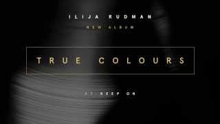 Ilija Rudman - True Colours - Album Preview