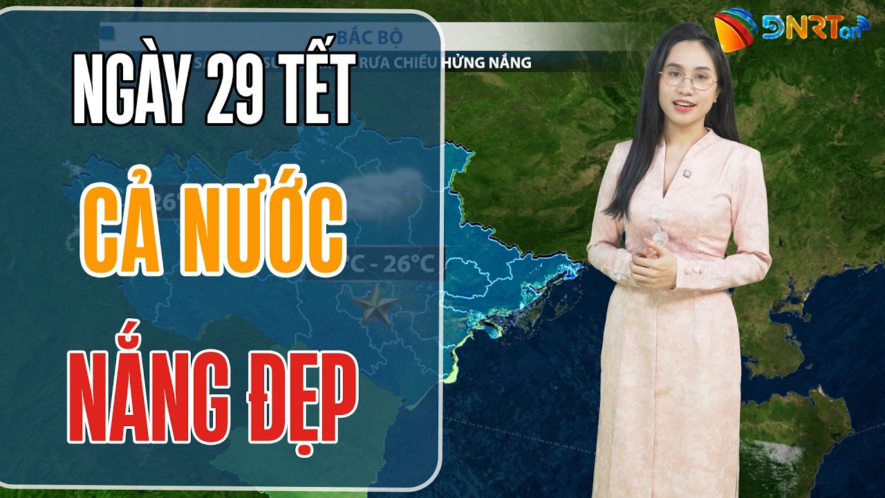 Thời tiết ngày mới 29 Tết | Cả nước nắng ráo, thuận lợi chuẩn bị Tất niên đón năm mới Bính Ngọ