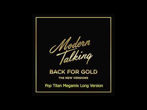 Modern Talking "Back For Gold" The New Versiones Pop Titan Megamix Long Version