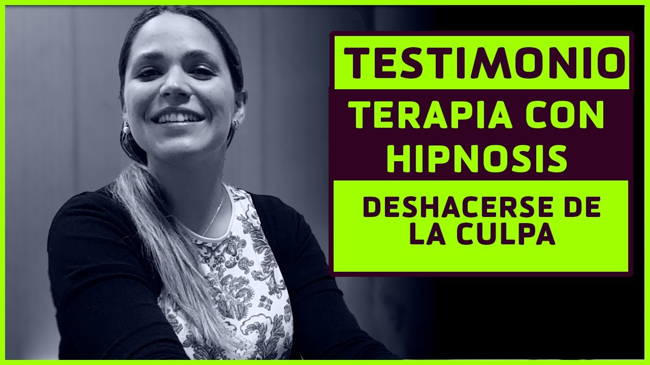 TESTIMONIO TERAPIA CON HIPNOSIS | ADIOS LA CULPA DE FORMA RAPIDA Y PARA SIEMPRE