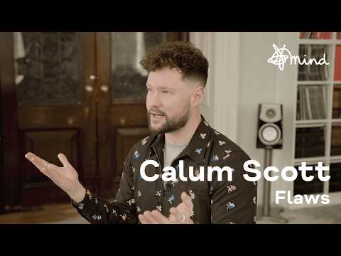 Calum Scott - Flaws | Behind the Song | Mind