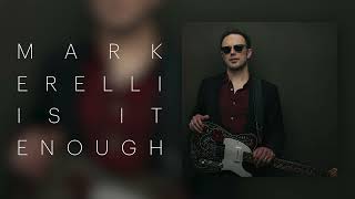 Mark Erelli &quot;Is It Enough&quot; (Official Audio)