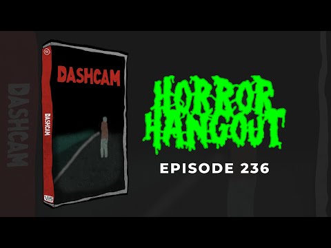 Horror Hangout #236 : DASHCAM (w/ Lucy Buglass)