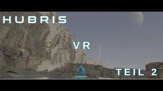 HUBRIS VR Blind Playthrough Teil 2