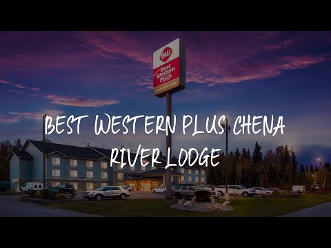 Best Western Plus Chena River Lodge Review - Fairbanks , United States of America