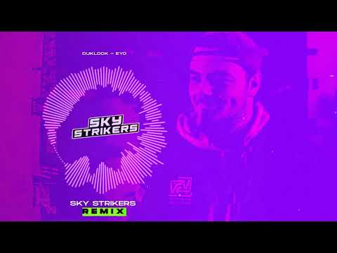 Duklock - EYO (Sky Strikers Remix)