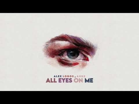 All Eyes On Me - Alex Logos, Aurx (Official Audio)