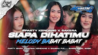 Download lagu DJ SIAPA DI HATIMU X MELODY BABAT STYLE KENDANG SAKERA VIRAL KARNAVAL 2026 mp3