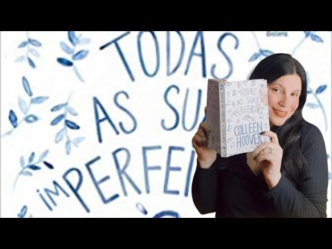 Todas as suas (im)perfeies ? sabia que ia doer, e doeu ? de Colleen Hoover