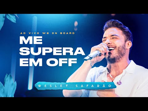 Wesley Safadão - Me Supera Em Off