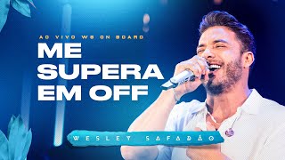 Wesley Safadão - Me Supera Em Off - WS On Board