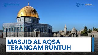 Masjid Al Aqsa Palestina Terancam Runtuh dan Ambruk akibat Galian Terowongan Israel