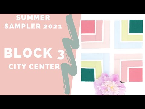 Log Cabin Block Tips with the Summer Sampler Block 3: City Centre Block