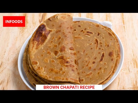 Brown Chapati Recipe | How to Cook Brown Chapati | Chapati Recipe | Infoods
