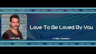 Marc Terenzi | Love To Be Loved By You【LYRICS】