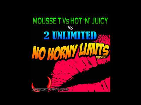 Mousse T Vs Hot n Juicy Vs 2 Unlimited - No Horny Limit (Mixmachine Mashup)