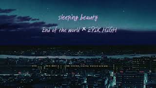 Epik high x End of the world - Sleeping beauty