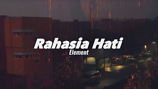 Rahasia Hati - Element (lyrics)