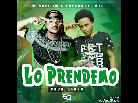 Yofrangel911 ft Miguel JM Lo Prendemo