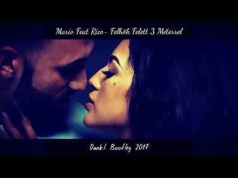 MARIO feat. RICO - Felhők fölött 3 méterrel ( Dank.L Bootleg 2017)