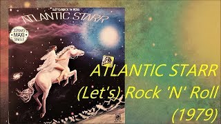 ATLANTIC STARR - (Let&#39;s) Rock &#39;N&#39; Roll (1979) Soul Funk Disco *Sharon Bryant, Bobby Eli