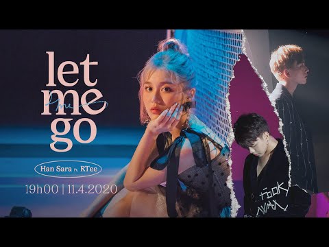 HAN SARA (한사라) - 'LET ME GO' ft. RTEE | Official M/V | #stayhome and sing #withme
