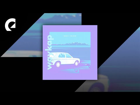 waykap feat. Kayraa - Best Thing