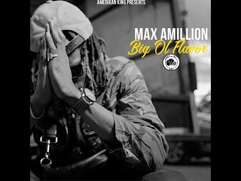 Max Amillion - Big Ol Flavor #ShotByNae