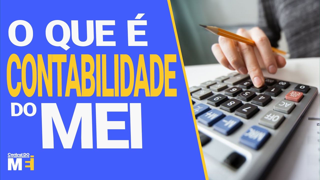 O QUE É MEI COM CONTABILIDADE? COMO É A CONTABILIDADE PARA MEI?