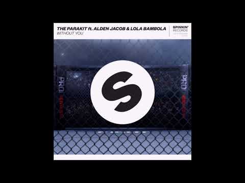 Withou You - The Parakit feat. Alden Jacob & Lola Bambola - 2017 (AUDIO)