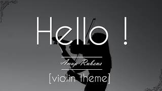 Violin Theme - Hello! #BGM Anup Rubens (90 minutes