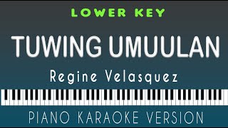 TUWING UMUULAN - Regine Velasquez  | LOWER KEY  PIANO HQ KARAOKE VERSION