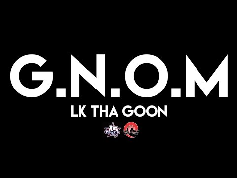 LK THA GOON - G.N.O.M