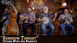 Bluegrass Jamming With Jim Pankey! "Somehow Tonight" Acoustic Cover
