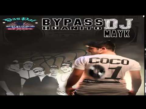 BYPASS HUANİTO    DJ MAYK 2015