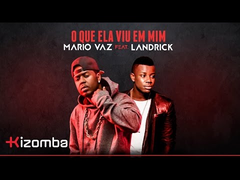 Mário Vaz - O Que Ela Viu Em Mim (feat. Landrick) | Official Lyric