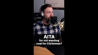 AITA for not wanting coal for Christmas r/AITA story with Dusty Thunder reaction