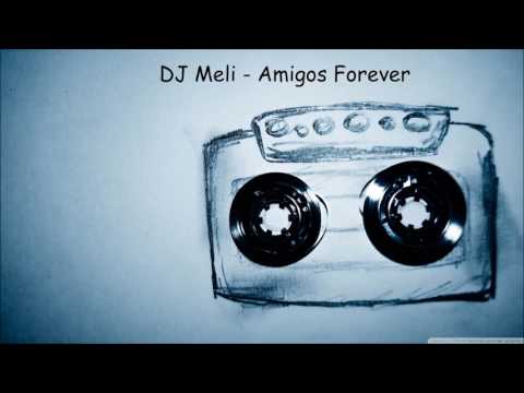 DJ Meli - Amigos Forever