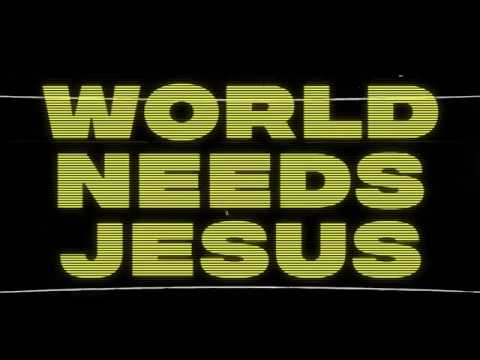 World Needs Jesus Lyric Video