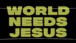 World Needs Jesus Lyric Video - River Valley Worship