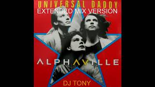 Alphaville - Universal Daddy (Extended Mix Version - DJ Tony)