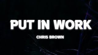 Chris Brown - Put In Work (Lyrics) ft. Jacquees